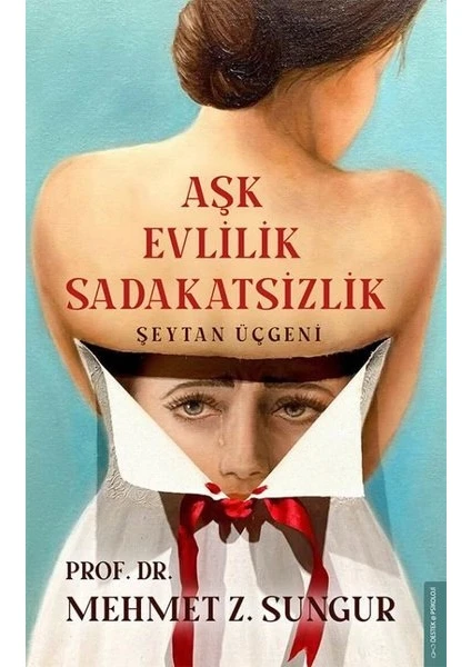 Aşk Evlilik Sadakatsizlik - Mehmet Z. Sungur