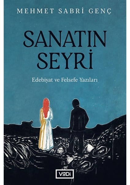 Sanatın Seyri Edebiyat ve Felsefe Yazıları - Mehmet Sabri Genç