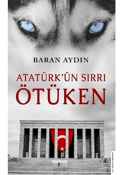 Atatürk’ün Sırrı Ötüken - Baran Aydın