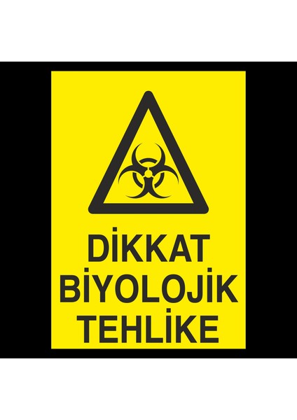 Dikkat Biyolojik Tehlike 20 x 30 cm