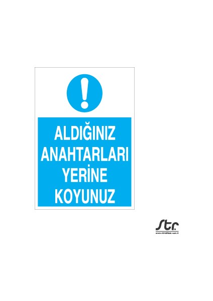 Aldıgınız Anahtarları Yerine Koyunuz 20 x 30 cm