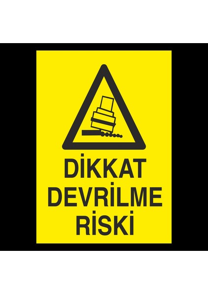 Dikkat Devrilme Riski 70 x 100 cm