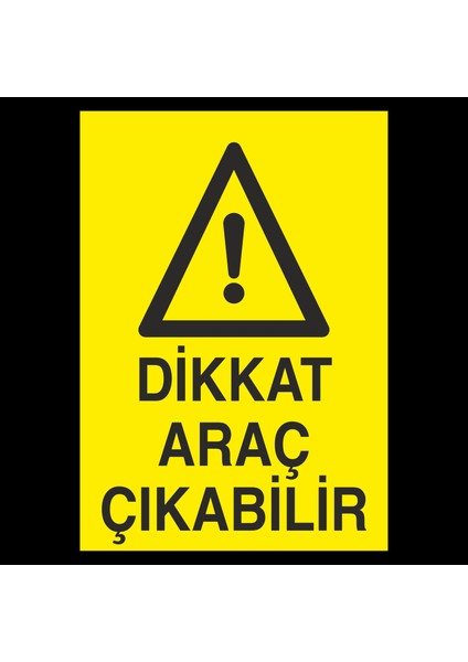Dikkat Araç Çıkabilir 20 x 30 cm