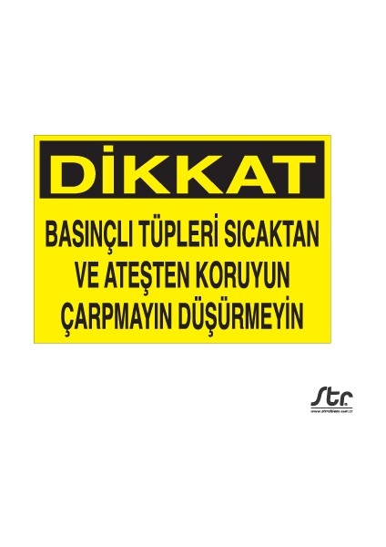 Dikkat Basınçlı Tüpleri. 60 x 90 cm