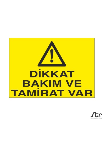 Dikkat Bakım ve Tamirat Var 20 x 30 cm