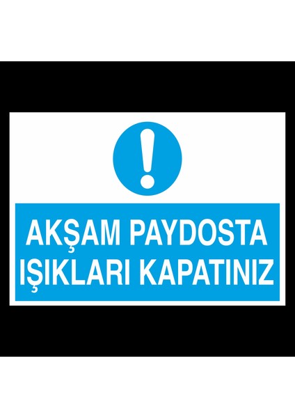 Akşam Paydosta Işıkları Kapatınız 20 x 30 cm