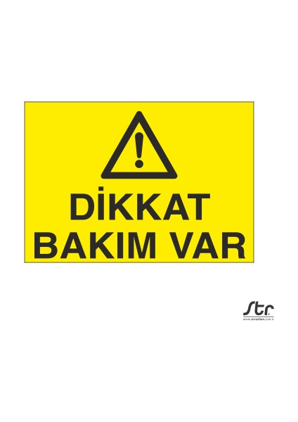 Dikkat Bakım Var 20 x 30 cm