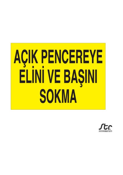 Açık Pencereye Elini ve Başını Sokma 20 x 30 cm