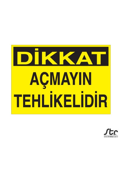 Dikkat Açmayın Tehlikelidir 20 x 30 cm