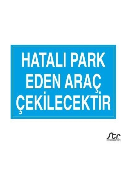 Hatalı Park Eden Araçlar Çekilecektir 20 x 30 cm