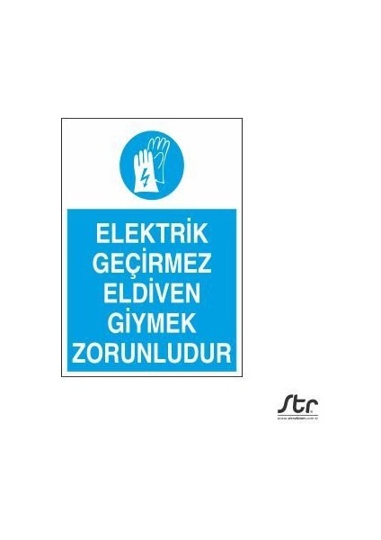 Elektirk Geçirmez Eldiven Giymek Zorunludur 20 x 30 cm