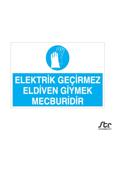 Elektrik Geçirmez Eldiven Giymek Mecburidir 20 x 30 cm