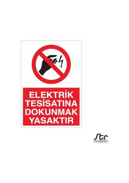 Elektrik Tesisatına Dokunmak Yasaktır 20 x 30 cm