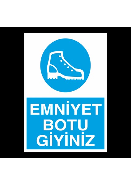 Emniyet Botu Giyiniz 20 x 30 cm
