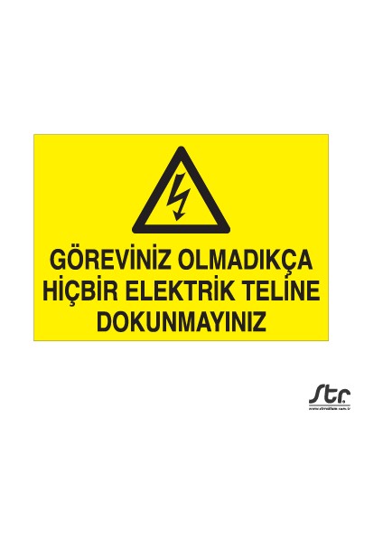 Göreviniz Olmadıkça Hiçbir Elektrik Teline Dokunma 20 x 30 cm
