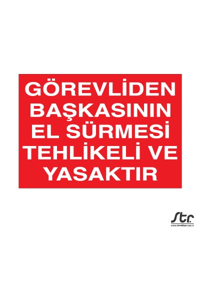 Görevliden Başkasının El Sürmesi Yasak-01 20 x 30 cm