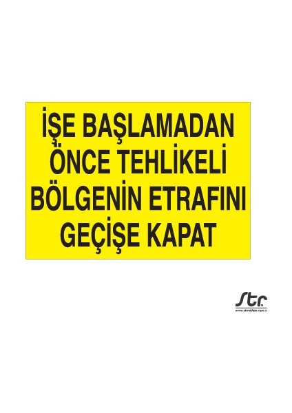 Işe Başlamadan Önce Tehlikeli Bölgenin Etrafında 20 x 30 cm
