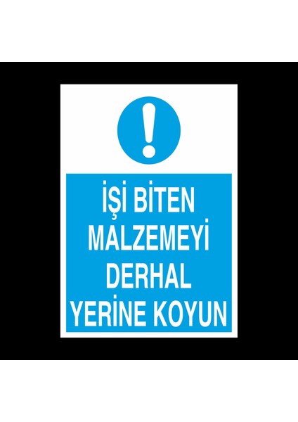 Işi Biten Malzemeyi Derhal Yerine Koysun 20 x 30 cm