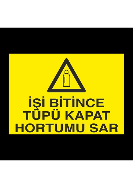 Işi Bitince Tüpü Kapat 20 x 30 cm