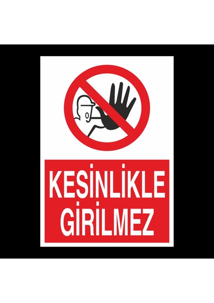 Kesinlikle Girilmez 20 x 30 cm