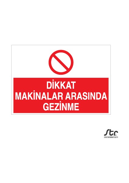 Dikkat Makinalar Arasında 20 x 30 cm