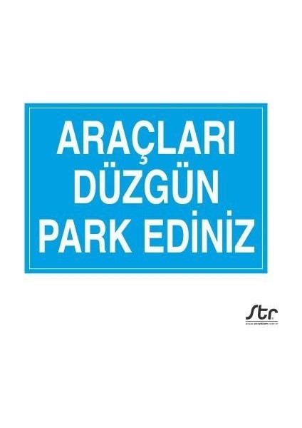 Araçları Düzgün Park Ediniz 20 x 30 cm