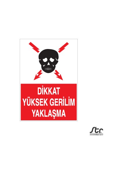 Dikkat Yüksek Gerilim Yaklaşma 20 x 30 cm