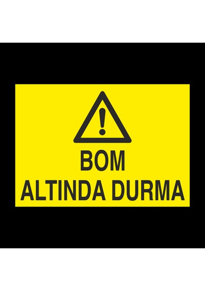 Bom Altında Durma 20 x 30 cm