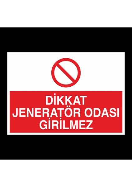 Dikkat Jeneratör Odası Girilmez 20 x 30 cm