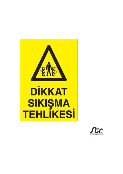 Dikkat Sıkışma Tehlikesi 20 x 30 cm