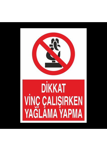 Dikkat Vinç Çalışırken Yağlama Yapma 20 x 30 cm