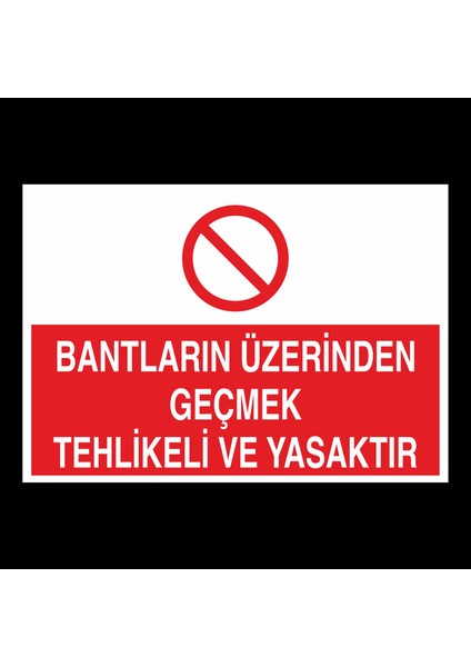 Bantların Üzerinden Geçmek Yasaktır 20 x 30 cm