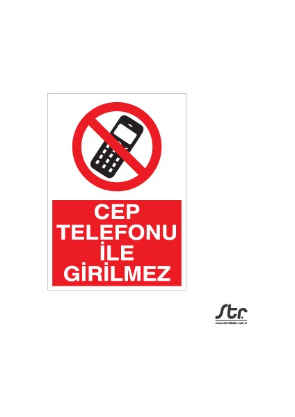 Cep Telefonu Ile Girilmez 20 x 30 cm