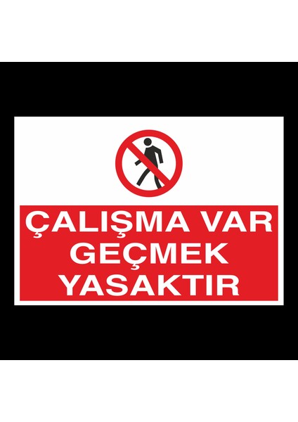 Çalışma Var Geçmek Yasaktır 20 x 30 cm