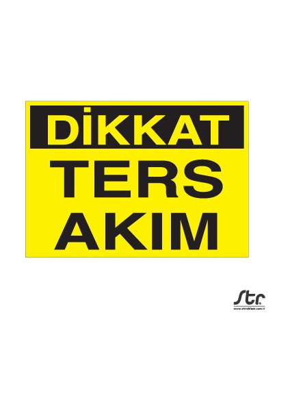 Dikkat Ters Akım 20 x 30 cm