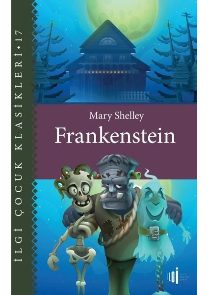 Frankenstein - Çocuk Klasikleri - Mary Shelley