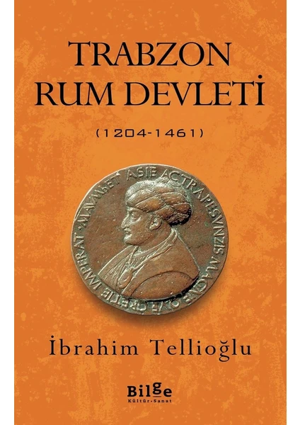 Trabzon Rum Devleti (1204 – 1461) - Ibrahim Tellioğlu