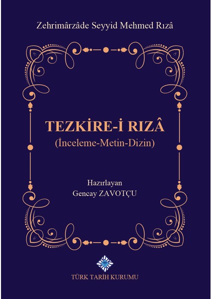 Tezkire-I Rıza (Inceleme-Metin-Dizin) - Zehrimarzade Seyyid Mehmed Rıza