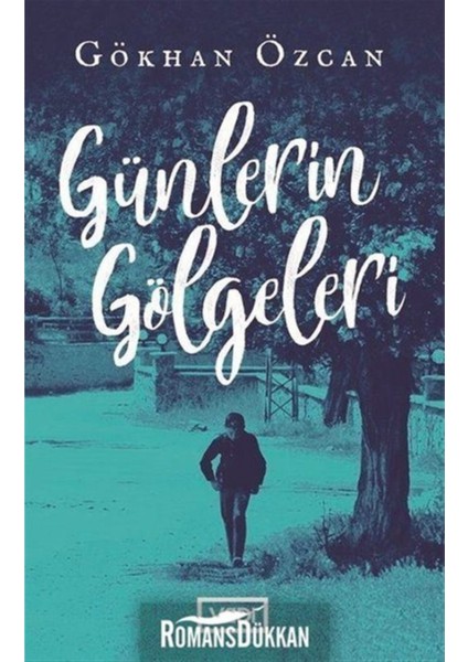Günlerin Gölgeleri - Gökhan Özcan