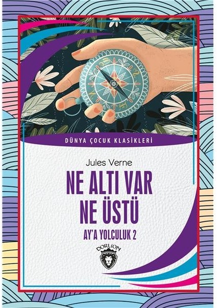 Ne Altı Var Ne Üstü Dünya Çocuk Klasikleri (7-12 Yaş) - Jules Verne