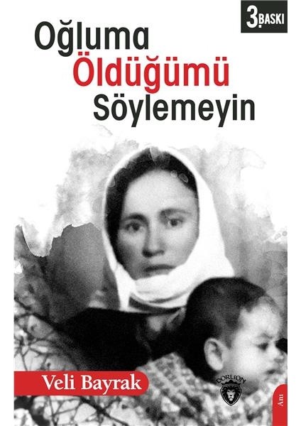 Oğluma Öldüğümü Söylemeyin - Veli Bayrak