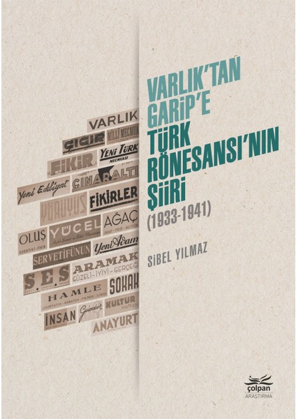 Varlık’tan Garip’e - Türk Rönesansı’nın Şiiri (1933-1941) - Sibel Yılmaz