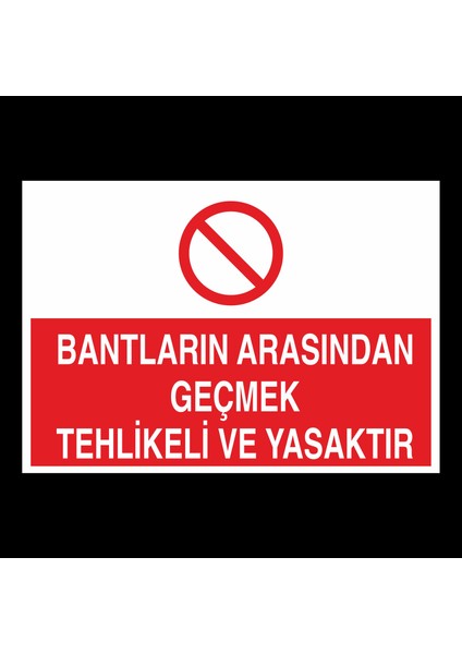 Bantların Arasında Tehlikeli Yasaktır 20 x 30 cm