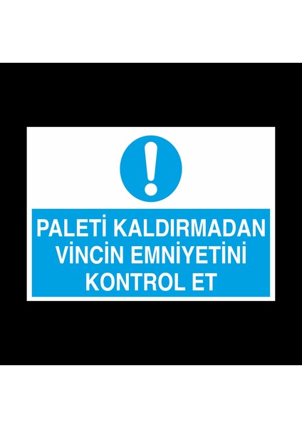 Paleti Kaldırmadan Vincin Emniyetini Kontrol Et 20 x 30 cm