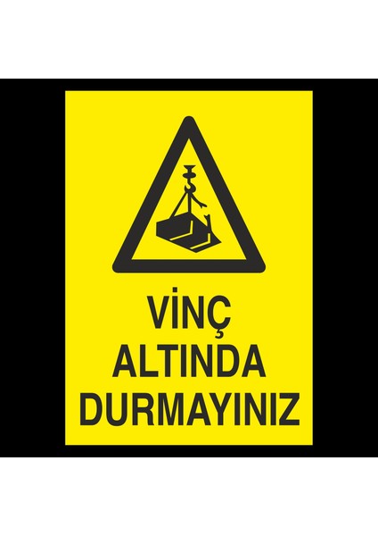 Vinç Altında Durmayınız 20 x 30 cm