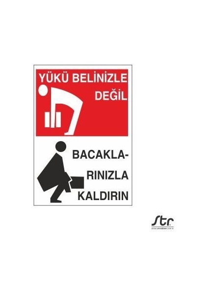 Yükü Belinizle Değil Bacaklarınızla Kaldırın 20 x 30 cm