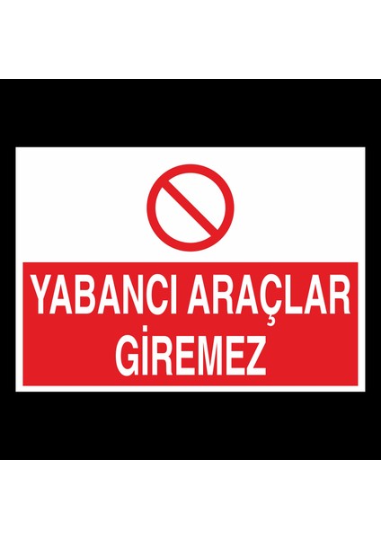 Yabancı Araçlar Giremez 20 x 30 cm