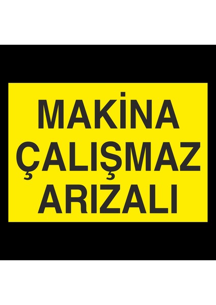 Makina Çalışmaz Arızalı 20 x 30 cm