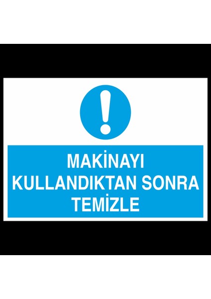 Makinayı Kullandıktan Sonra Temizle 20 x 30 cm