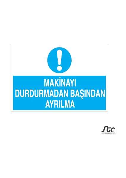 Makinayı Durdurmadan Başından Ayrılma-01 20 x 30 cm